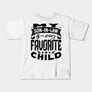 My Son In Law Is My Favorite Child Father In Law Black Kids T-Shirt